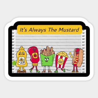 It's Always The Mustard Sticker